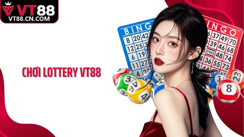 Chơi Lottery VT88: Cơ Hội Cá Cược Trúng Thưởng Lớn Mỗi Ngày