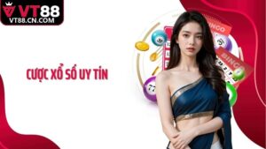 Sảnh Cá Cược Xổ Số Uy Tín VT88 Hấp Dẫn Và Minh Bạch Nhất