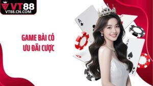 Game Bài Có Ưu Đãi Cược VT88 Chơi Vui, Nhận Thưởng Lớn