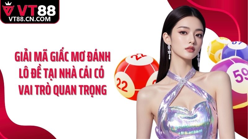 Giải mã giấc mơ đánh lô đề tại nhà cái có vai trò quan trọng