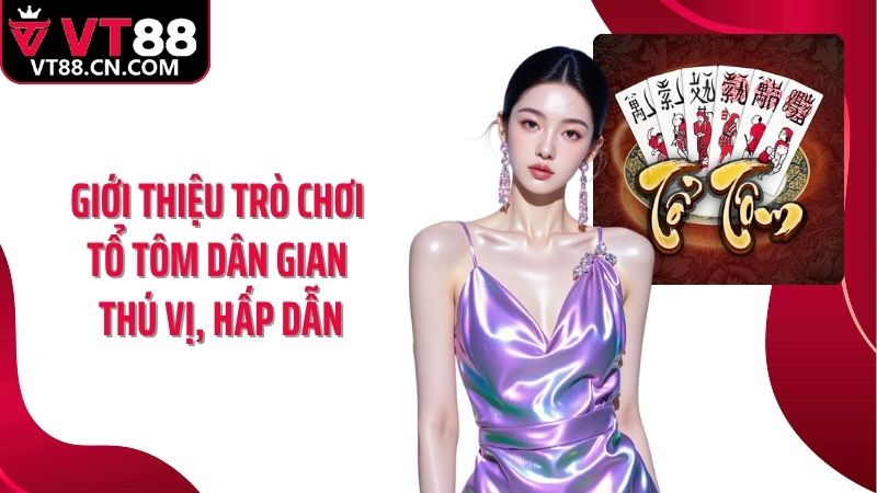Giới thiệu trò chơi tổ tôm dân gian thú vị, hấp dẫn