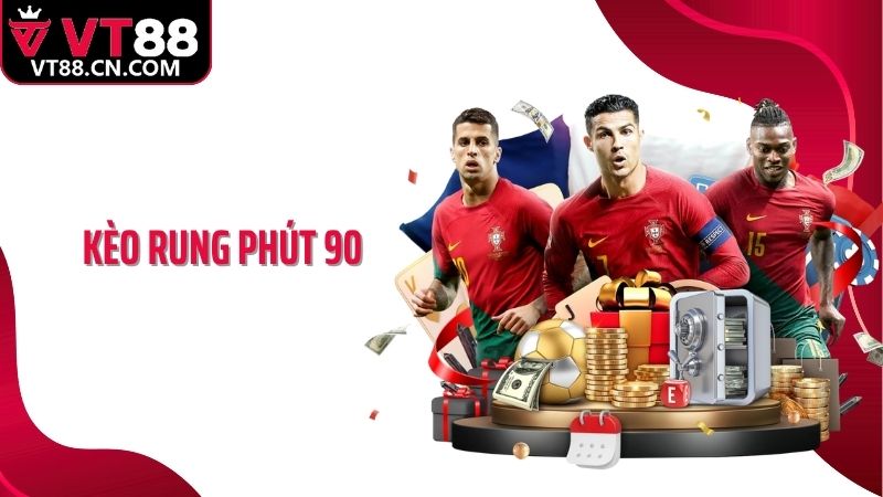 Kèo Rung Phút 90 Tại VT88: Cá Cược Gay Cấn Ở Những Phút Cuối
