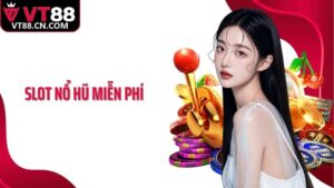 Slot Nổ Hũ Miễn Phí Tại VT88: Quay Hũ Vui, Nhận Thưởng Lớn